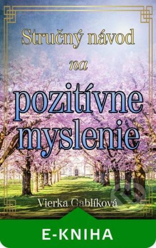 Stručný návod na pozitívne myslenie - Vierka Gablíková