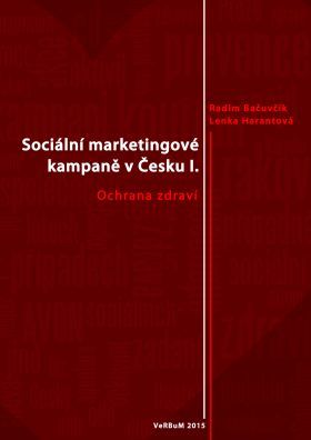 Sociální marketingové kampaně v Česku I. - Radim Bačuvčík, Lenka Harantová - e-kniha