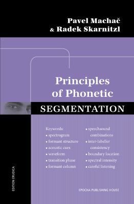 Principles of Phonetic Segmentation - Pavel Machač, Radek Skarnitzl - e-kniha