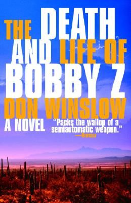 The Death and Life of Bobby Z (Winslow Don)(Paperback)