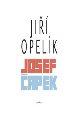 Josef Čapek - Jiří Opelík - e-kniha