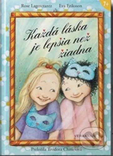 Každá láska je lepšia ako žiadna - Rose Lagercrantz, Eva Eriksson