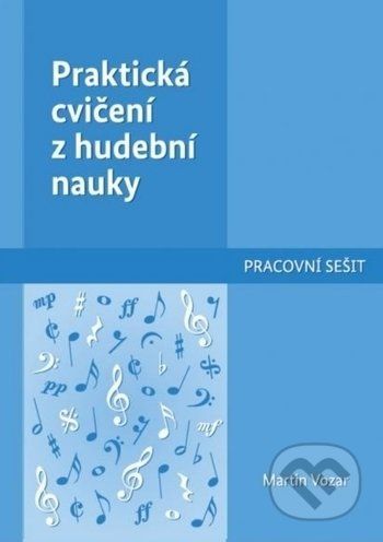 Praktická cvičení z hudební nauky - Martin Vozár