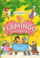 Hotel Flamingo: Holiday Heatwave (Milway Alex)(Paperback / softback)