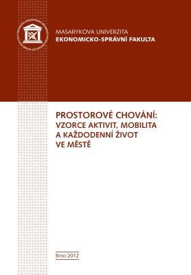 Prostorové chování: vzorce aktivit, mobilita a každodenní život ve městě - Bohumil Frantál, Jaroslav Maryáš - e-kniha