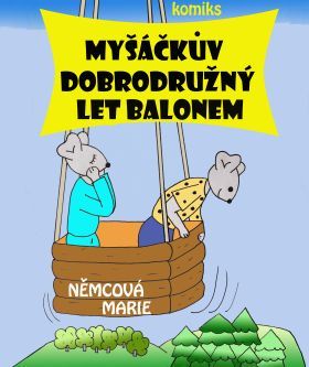 Myšáčkův dobrodružný let balonem - Marie Němcová - e-kniha