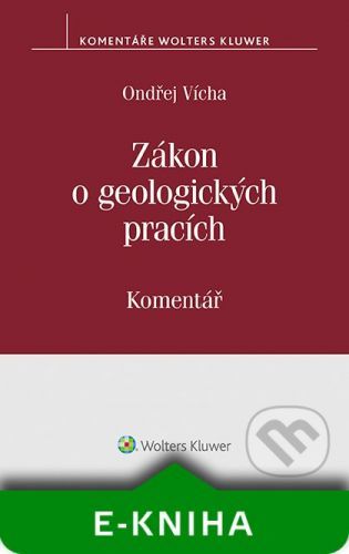 Zákon o geologických pracích (č. 62/1988 Sb.) - komentář - Ondřej Vícha