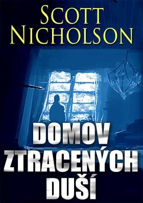 Domov ztracených duší - Scott Nicholson - e-kniha