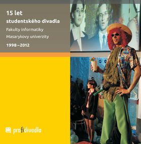 15 let studentského divadla Fakulty informatiky Masarykovy univerzity - Josef Prokeš - e-kniha