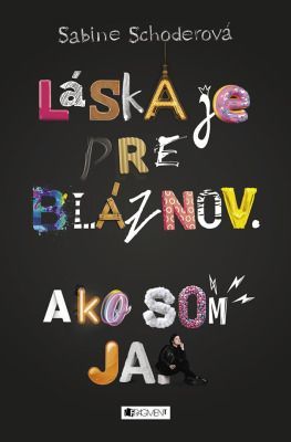 Láska je pre bláznov. Ako som ja. - Sabine Schoderová - e-kniha