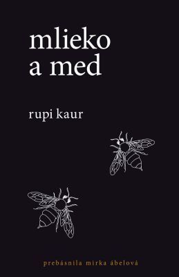 Mlieko a med (SK) - Rupi Kaur - e-kniha
