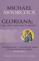 Gloriana; or, the Unfulfill'd Queen (Moorcock Michael)(Paperback)
