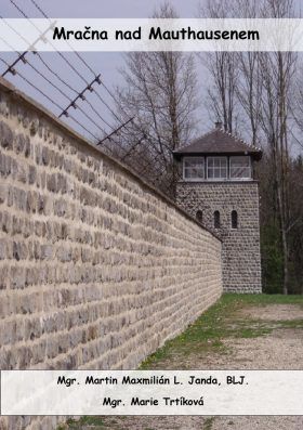 Mračna na Mauthausenem - Martin Maxmilián L. Janda, Marie Trtíková - e-kniha