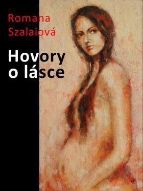 Hovory o lásce - Romana Szalaiová - e-kniha