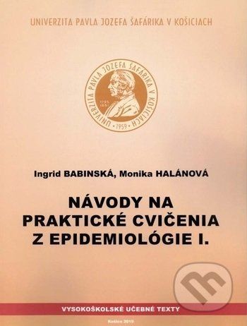 Návody na praktické cvičenia z epidemiológie I. - Ingrid Babinská, Monika Halánová
