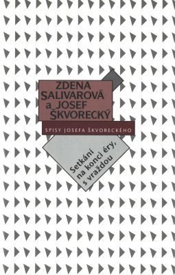Setkání na konci éry, s vraždou (spisy-svazek 19) - Josef Škvorecký, Zdena Salivarová - e-kniha