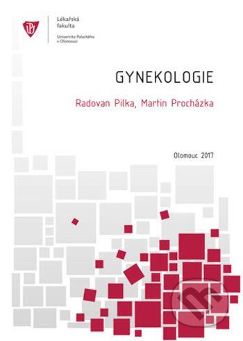 Gynekologie 2.vydání - Radovan Pilka, Martin Procházka