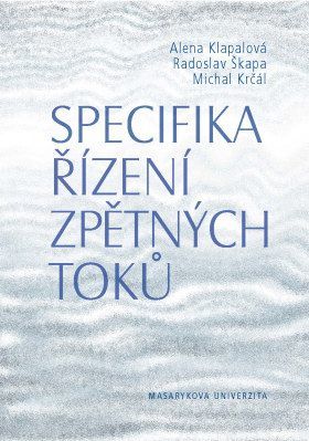 Specifika řízení zpětných toků - Radoslav Škapa, Alena Klapalová, Michal Krčál - e-kniha