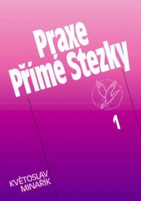 Praxe Přímé Stezky 1 - Květoslav Minařík - e-kniha