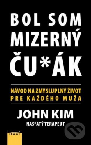 Bol som mizerný ču*ák - John Kim