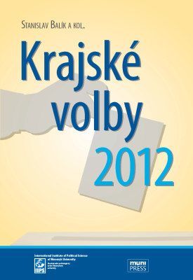 Krajské volby 2012 - Stanislav Balík, Michal Pink, Monika Dvořáková, Andrea Smolková - e-kniha