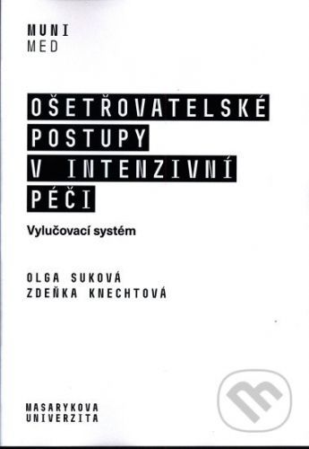 Ošetřovatelské postupy v intenzivní péči - Olga Suková