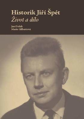Historik Jiří Špét - Jan Dolák, Marie Gilbertová - e-kniha
