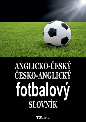 Anglicko-český / česko-anglický fotbalový slovník - kolektiv autorů TZ-one - e-kniha