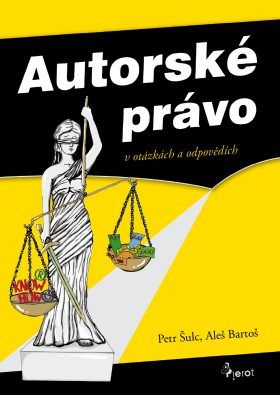 Autorské právo v otázkách a odpovědích - Petr Šulc, Aleš Bartoš - e-kniha