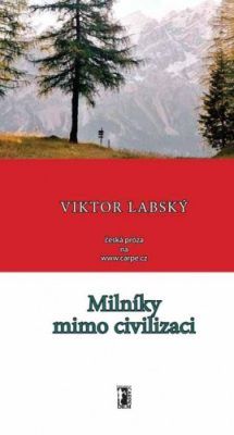 Milníky mimo civilizaci - Viktor Labský - e-kniha