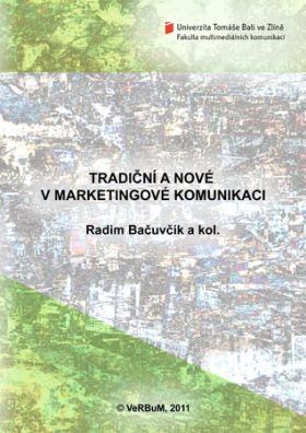 Tradiční a nové v marketingové komunikaci - a kolektiv, Radim Bačuvčík - e-kniha
