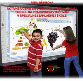Aktívne učenie sa pomocou interaktívnej tabule na pracovnom vyučovaní v špeciálnej základnej škole - Anna Wéberová - e-kniha