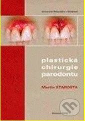 Plastická chirurgie parodontu - Martin Starosta