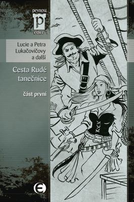 Cesta Rudé tanečnice, část první - Lucie Lukačovičová, Petr Urban, Petra Lukačovičová, Barbora Beránková, Adéla Vaňková - e-kniha