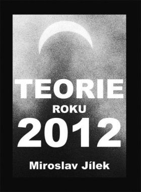 Teorie roku 2012 - Miroslav Jílek - e-kniha