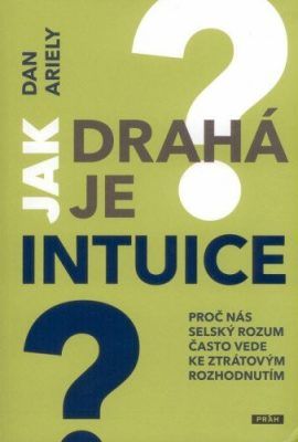 Jak drahá je intuice? - Dan Ariely - e-kniha