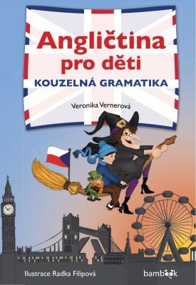 Angličtina pro děti - kouzelná gramatika - Veronika Vernerová, Radka Filipová, Lucie Šubrtová - e-kniha