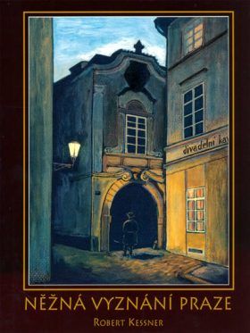 Něžná vyznání Praze - Robert Kessner - e-kniha