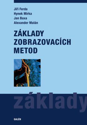 Základy zobrazovacích metod - Jan Baxa, Jiří Ferda, Hynek Mírka, Alexander Malán - e-kniha