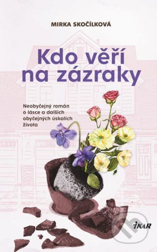Kdo věří na zázraky - Mirka Skočílková