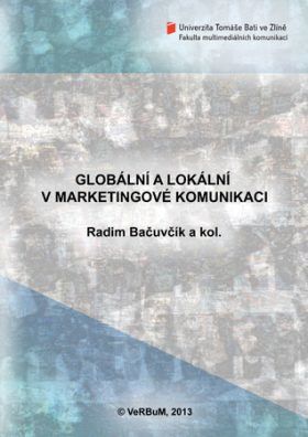 Globální a lokální v marketingové komunikaci - Radim Bačuvčík, a kol. - e-kniha