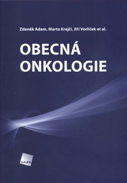 Obecná onkologie - a kolektiv, Zdeněk Adam, Marta Krejčí, Jiří Vorlíček - e-kniha