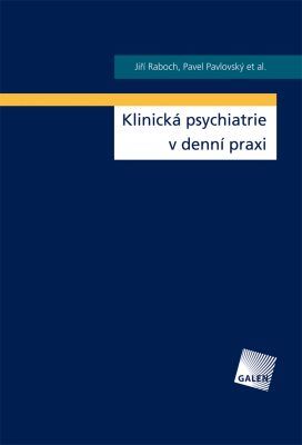 Klinická psychiatrie v denní praxi - Jiří Raboch, Pavel Pavlovský - e-kniha