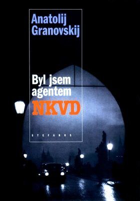 Byl jsem agentem NKVD - Anatolij Granovskij - e-kniha