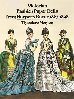 Victorian Fashion Paper Dolls from Harper's Bazar, 1867-1898 (Menten Theodore)(Paperback)