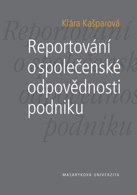 Reportování o společenské odpovědnosti podniku - Kašparová Klára - e-kniha