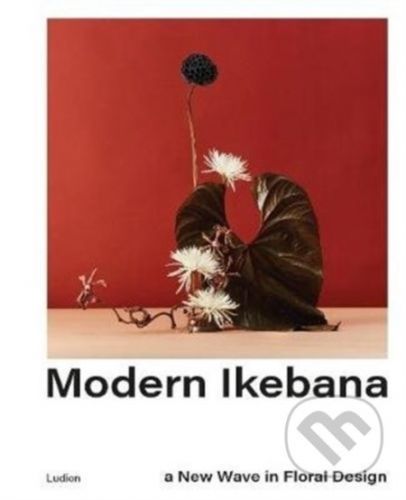Modern Ikebana - Tom Loxley, Victoria Gaiger