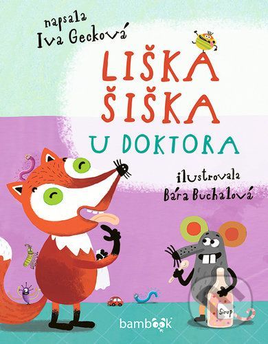 Liška Šiška u doktora - Iva Gecková, Bára Buchalová