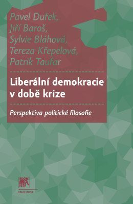 Liberální demokracie v době krize - Pavel Dufek, Jiří Baroš, Sylvie Bláhová, Tereza Křepelová - e-kniha