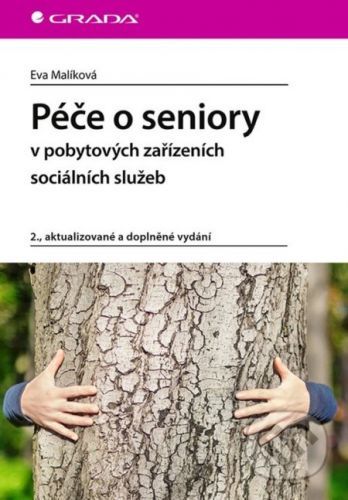 E-kniha: Péče o seniory v pobytových zařízeních sociálních služeb od Malíková Eva